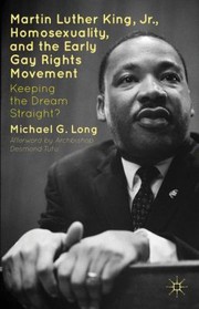 Cover of: Martin Luther King Jr Homosexuality And The Early Gay Rights Movement Keeping The Dream Straight by 