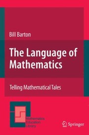 Cover of: The Language Of Mathematics Telling Mathematical Tales