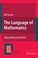 Cover of: The Language Of Mathematics Telling Mathematical Tales