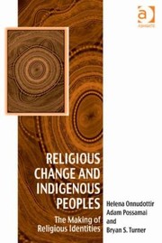 Cover of: Religious Change And Indigenous Peoples Global Discourses And Aboriginal Religions