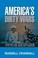 Cover of: Americas Dirty Wars Irregular Warfare From 1776 To The War On Terror