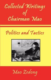 Cover of: Collected Writings of Chairman Mao  Politics and Tactics