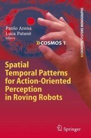 Spatial Temporal Patterns For Actionoriented Perception In Roving Robots by Luca Patane