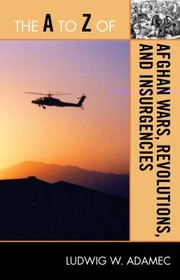 Cover of: The A To Z Of Afghan Wars Revolutions And Insurgencies
