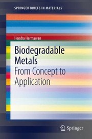 Cover of: Biodegradable Metals From Concept To Applications