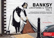 Banksy Locations Tours A Collection Of Graffiti Locations And Photographs In London England by Martin Bull