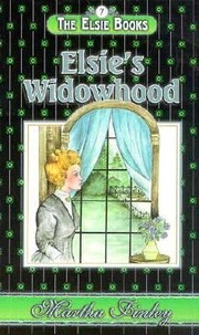 Cover of: Elsies Widowhood A Sequel To Elsies Children