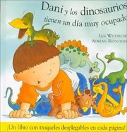 Cover of: Dani Y Los Dinosaurios Tienen Un Da Muy Ocupado