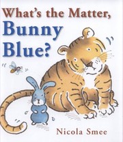 Cover of: Whats the Matter Bunny Blue Nicola Smee