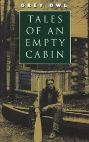 Cover of: Tales of an Empty Cabin by Grey Owl, Grey Owl