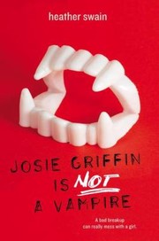 Cover of: Josie Griffin Is Not A Vampire