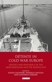 Cover of: Dtente In Cold War Europe Politics And Diplomacy In The Mediterranean And The Middle East