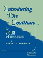 Cover of: Introducing the Positions for Violin: vol. II : second, fourth, sixth and seventh positions