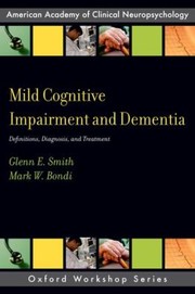 Cover of: Mild Cognitive Impairment And Dementia Definitions Diagnosis And Treatment