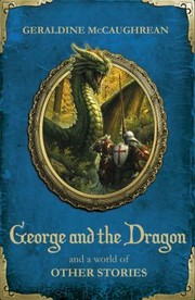 Cover of: George And The Dragon And A World Of Other Stories by 