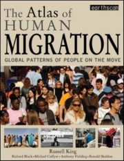 Cover of: The Atlas Of Human Migration Global Patterns Of People On The Move