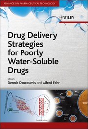 Drug Delivery Strategies For Poorly Watersoluble Drugs by Dennis Douroumis