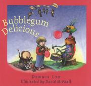 Cover of: Bubblegum delicious by Lee, Dennis