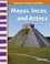 Cover of: Mayas Incas And Aztecs