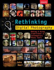 Cover of: Rethinking Digital Photography Making Using Traditional Contemporary Photo Tools by 