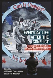 Cover of: Everyday Life After The Irish Conflict The Impact Of Devolution And Crossborder Cooperation
