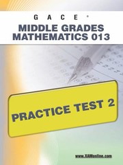 Cover of: Gace Middle Grades Mathematics 013 Practice Test 2