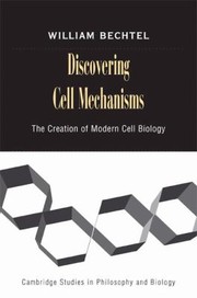 Cover of: Discovering Cell Mechanisms The Creation Of Modern Cell Biology by 