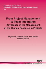 From Project Management To Team Integration Key Issues In The Management Of The Human Resource In Projects By Shy Ravid Avraham Shtub Anat Rafaeli And Ella Glikson by Avraham Shtub