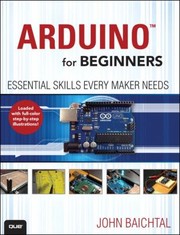 Cover of: Arduino For Beginners Essential Skills Every Maker Needs