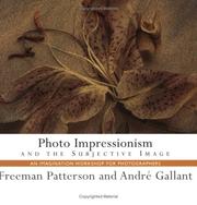 Photo impressionism and the subjective image by Freeman Patterson, Andre Gallant
