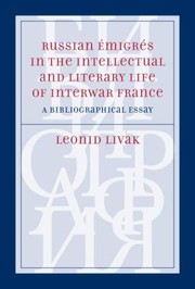 Cover of: Russian Migrs In The Intellectual And Literary Life Of Interwar France A Bibliographical Essay