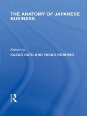 Cover of: The Anatomy Of Japanese Business by 