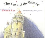 Cover of: The Cat and the Wizard by Dennis Lee