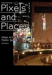 Cover of: Pixels And Places Video Art In Public Space