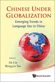 Cover of: Chinese Under Globalization Emerging Trends In Language Use In China