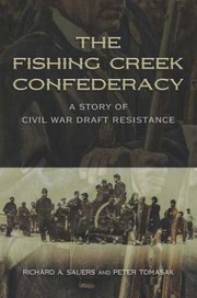 Cover of: The Fishing Creek Confederacy A Story Of Civil War Draft Resistance