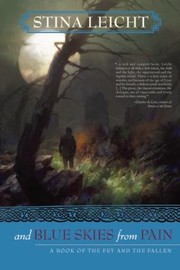 Cover of And Blue Skies From Pain A Book Of The Fey And The Fallen