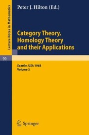 Cover of: Category Theory Homology Theory and Their Applications Proceedings of the Conference Held at the Seattle Research of the Battelle Memorial Institute
            
                Lecture Notes in Mathematics