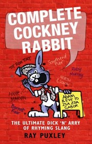 Cover of: The Complete Cockney Rabbit The Ultimate A Dick N Harry Of Rhyming Slang