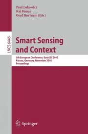 Smart Sensing And Context 5th European Conference Eurossc 2010 Passau Germany November 1416 2010 Proceedings by Paul Lukowicz