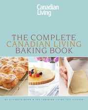 Cover of: The Complete Canadian Living Baking Book