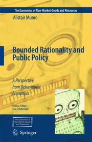 Cover of: Bounded Rationality And Public Policy A Perspective From Behavioural Economics