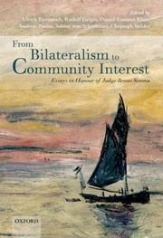 Cover of: From Bilateralism To Community Interest Essays In Honour Of Bruno Simma