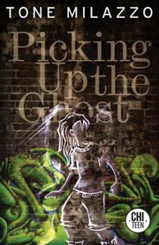 Picking Up The Ghost by Tone Milazzo