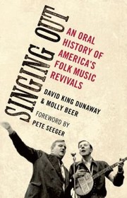 Cover of: Singing Out An Oral History Of Americas Folk Music Revivals