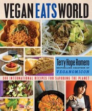 Cover of: Vegan Eats World 300 International Recipes For Savoring The Planet by 