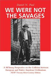 We were not the savages by Daniel N. Paul