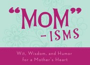 Cover of: Momisms Wit Wisdom And Humor For A Mothers Heart