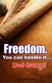 Cover of: Freedom You Can Handle It But Hurry by 