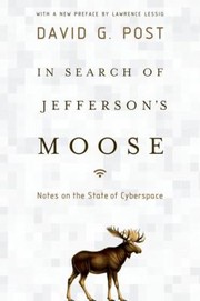 Cover of: In Search Of Jeffersons Moose Notes On The State Of Cyberspace